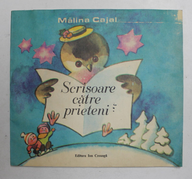 SCRISOARE CATRE PRIETENI de MALINA CAJAL , ilustratii de DUMITRU DOBRICA , 1988