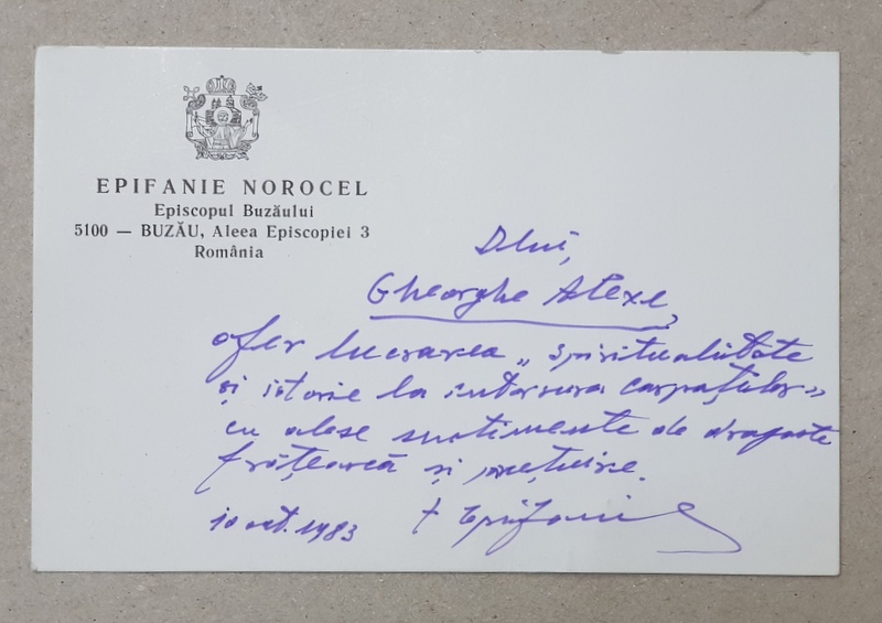 SCRISOARE CU DEDICATIE DIN PARTEA EPISCOPULUI  EPIFANIE  NOROCEL CATRE DL. GHEORGHE ALEXE , SEMNATA OLOGRAF , 1983