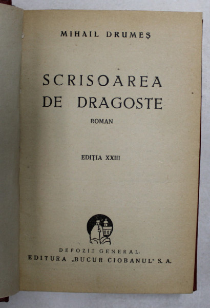 SCRISOARE DE DRAGOSTE , roman de MIHAIL DRUMES , EDITIA XXIII , 1947