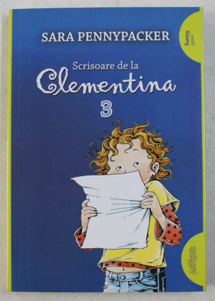 SCRISOARE DE LA CLEMENTINA 3 de SARA PENNYPACKER , ilustratii de MARLA FRAZEE , 2018