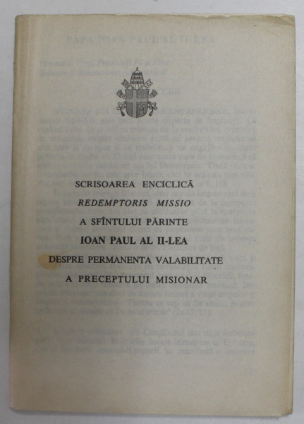 SCRISOARE ENCICLICA  REDEMPTORIS MISSIO A SFANTULUI PARINTE IOAN PAUL AL II - LEA , DESPRE PERMANENTA VALABILITATE A PRECEPTULUI MISIONAR , ANII '90