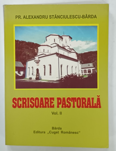 SCRISOARE PASTORALA  de PR. ALEXANDRU STANCIULESCU - BARDA , VOLUMUL II , 2006