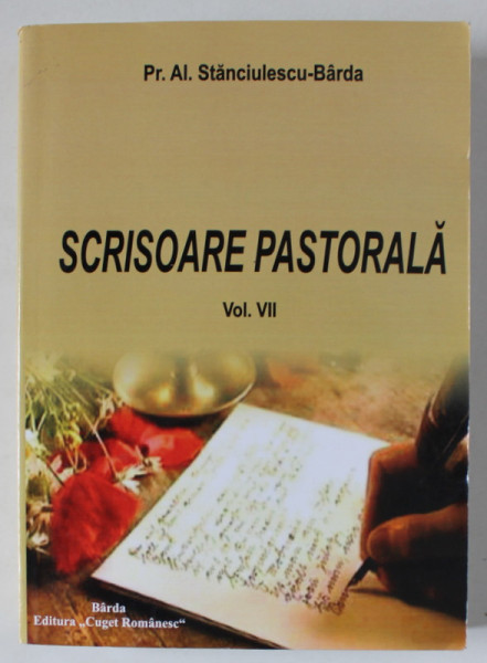 SCRISOARE PASTORALA de PREOT AL. STANCIULESCU - BARDA , VOLUMUL VII , 2015