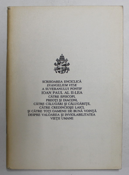 SCRISOAREA ENCICLICA EVANGELIUM VITAE A SUVERANULUI PONTIF IOAN PAUL  AL II - LEA , 1995