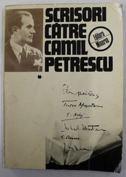 SCRISORI CATRE CAMIL PETRESCU , editie de FLORICA ICHIM , VOLUMUL I , 1981