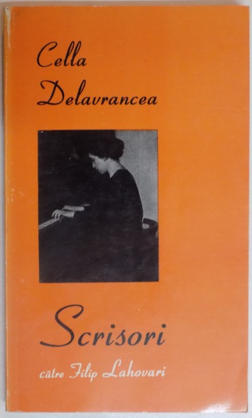 SCRISORI CATRE FILIP LAHOVARI de CELLA DELAVRANCEA , 1998