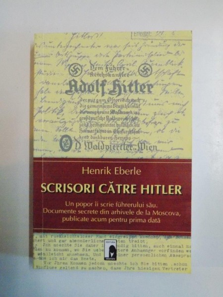 SCRISORI CATRE HITLER de HENRIK EBERLE , 2009