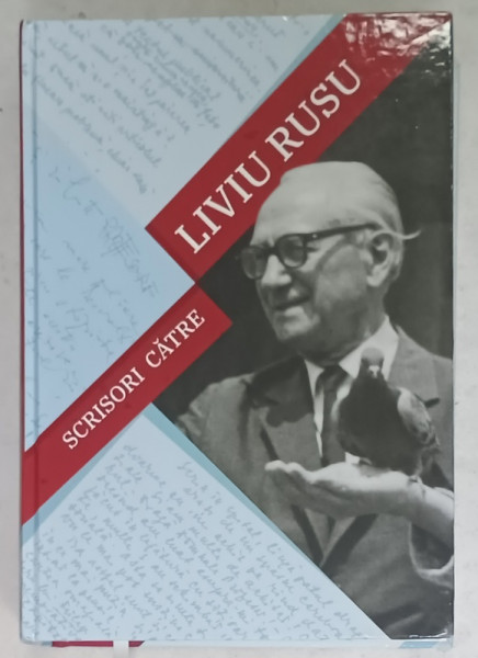 SCRISORI CATRE LIVIU RUSU , editie de ILIE RAD , 2026