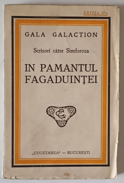 SCRISORI CATRE SIMFOROZA - IN PAMANTUL FAGADUINTEI de GALA GALACTION , EDITIE INTERBELICA