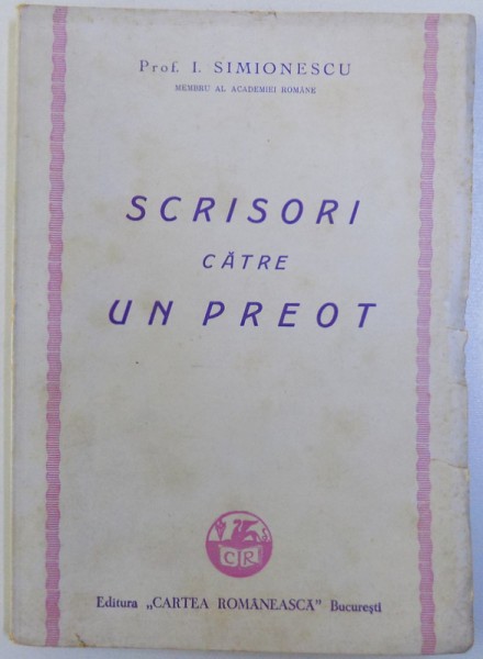 SCRISORI CATRE UN PREOT de I. SIMIONESCU , EDITIA  I ,  1943