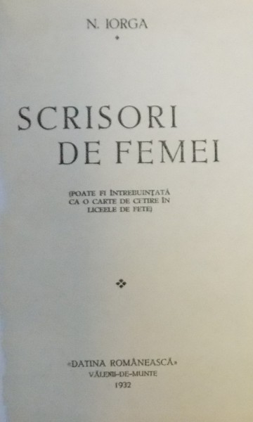 SCRISORI DE FEMEI / FAPTA SI SUFERINTA ROMANEASCA IN ARDEAL / DIN FAPTELE STRABUNILOR  - POVESTIRI ALE CRONICARILOR / TERI SCANDINAVE : SUEDIA SI NORVEGIA /  GENERALITATI CU PRIVIRE LA STUDIILE ISTORICE , COLEGAT DE CINCI CARTI , autor N. IORGA , 1923 - 1