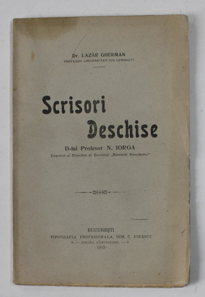 SCRISORI DESCHISE D- LUI PROFESOR N. IORGA de Dr. LAZAR GHERMAN , 1915