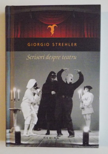 SCRISORI DESPRE TEATRU de GIORGIO STREHLER , 2015