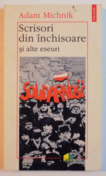 SCRISORI DIN INCHISOARE SI ALTE ESEURI de ADAM MICHNIK , 1997 , PREZINTA SUBLINIERI