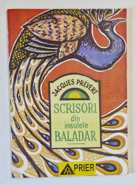 SCRISORI DIN INSULELE BALADAR de JACQUES PREVERT , traducere de VALENTINA  PITUT , ilustratii de GHEORGHE FENESAN , 2000 , DEDICATIE *