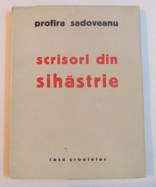 SCRISORI DIN SIHASTRIE de PROFIRA SADOVEANU  1945