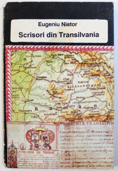 SCRISORI DIN TRANSILVANIA  - ESEURI SI INSEMNARI de EUGENIU NISTOR , 1991