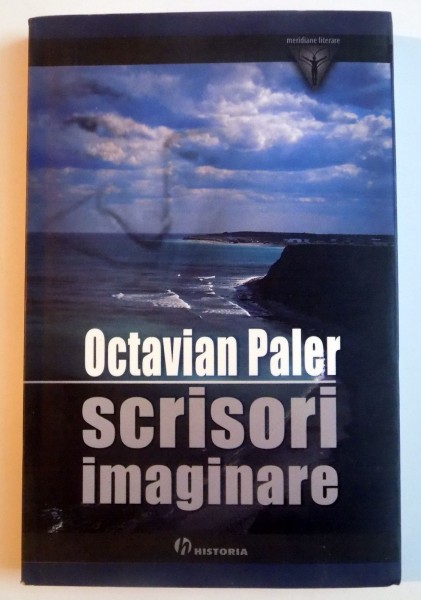 SCRISORI IMAGINARE de OCTAVIAN PALER , 2007