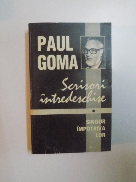 SCRISORI INTREDESCHISE, SINGUR IMPOTRIVA LOR de PAUL GOMA , 1995