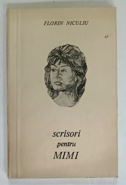 SCRISORI PENTRU MIMI , versuri de FLORIN NICULIU , 1981, DEDICATIE *