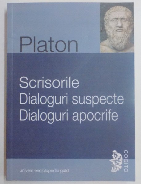 SCRISORILE , DIALOGURI SUSPECTE , DIALOGURI APOCRIFE de PLATON , 2011