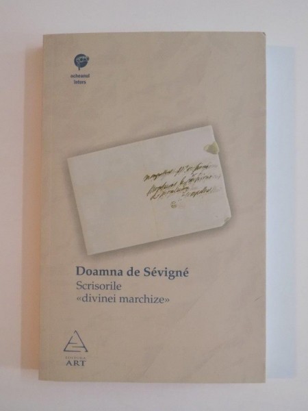 SCRISORILE DIVINEI MARCHIZE de DOAMNA DE SEVIGNE , 2007