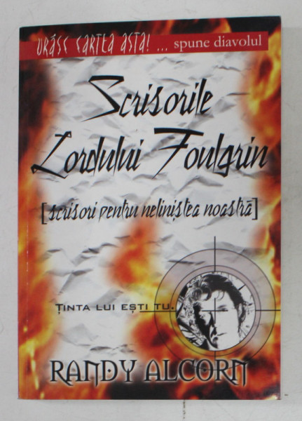 SCRISORILE LORDULUI FOULGRIN ( SCRISORI PENTRU NELINISTEA NOASTRA ) de RANDY ALCORN , 2004