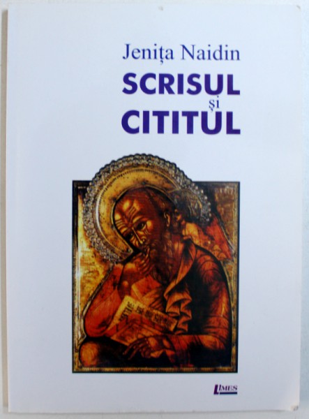 SCRISUL SI CITITUL de JENITA NAIDIN , 2007