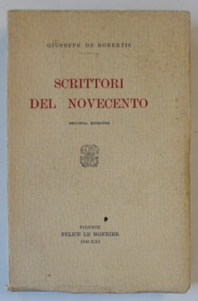 SCRITTORI DEL NOVECENTO di GIUSEPPE DE ROBERTIS , 1943, TEXT IN LIMBA ITALIANA