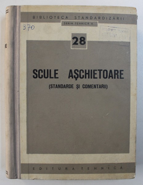 SCULE ASCHIETOARE ( STANDARDE SI COMENTARII ) , COLECTIA " BIBLIOTECA STANDARDIZARII - SERIA TEHNICA A , NR . 28 , 1963