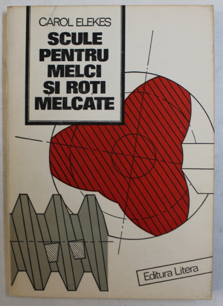 SCULE PENTRU MELCI SI ROTI MELCATE de CAROL ELEKES , 1985