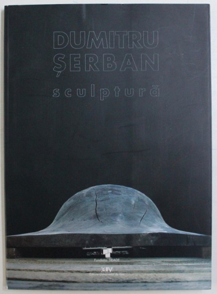 SCULPTURA de DUMITRU SERBAN , 2004