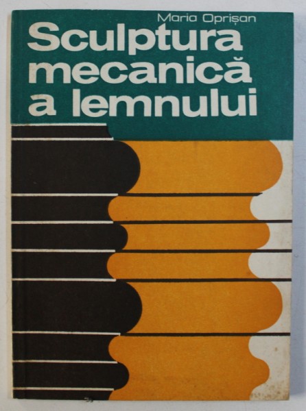 SCULPTURA MECANICA A LEMNULUI de MARIA OPRISAN , 1982