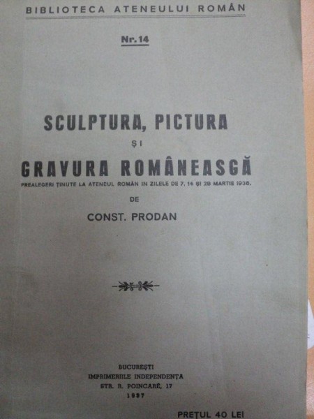 SCULPTURA PICTURA SI GRAVURA ROMANEASCA - CONST. PRODAN  1937