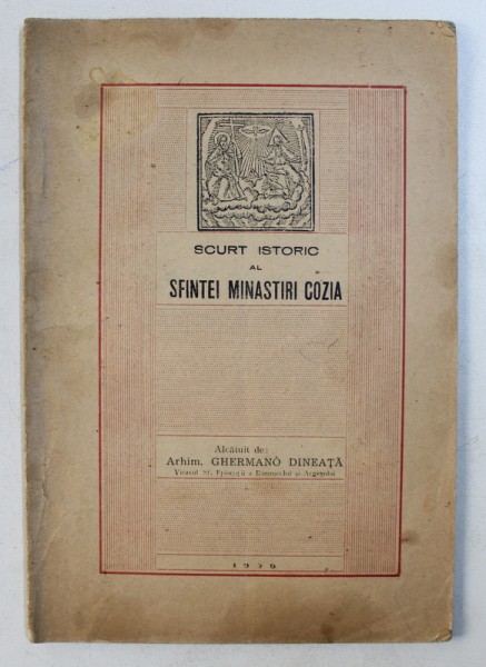 SCURT ISTORIC AL SFINTEI MANASTIRI  COZIA , alcatuit de ARHIM. GHERMANO DINEATA , 1956