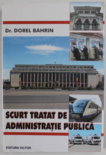 SCURT TRATAT DE ADMINISTRATIE PUBLICA de Dr. DOREL BAHRIN , 2009