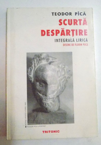 SCURTA DESPARTIRE, INTEGRALA LIRICA, DESENE de FLORIN PUCA, TEXT de TEDOR PACA, 2000