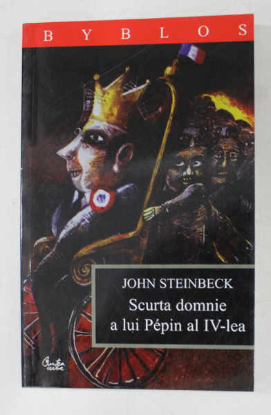 SCURTA DOMNIE A LUL PEPIN AL IV - LEA - O SCORNEALA de JOHN STEINBECK , 2003