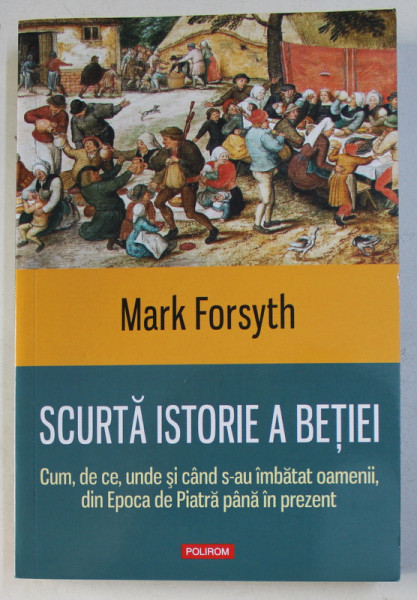 SCURTA ISTORIE A BETIEI de MARK FORSYTH , 2018