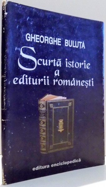 SCURTA ISTORIE A EDITURII ROMANESTI de GHEORGHE BULUTA , 1996 DEDICATIE*