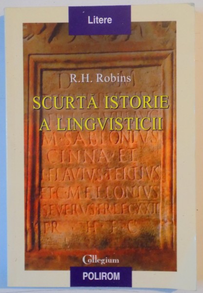SCURTA ISTORIE A LINGVISTICII de R. H. ROBINS 2003