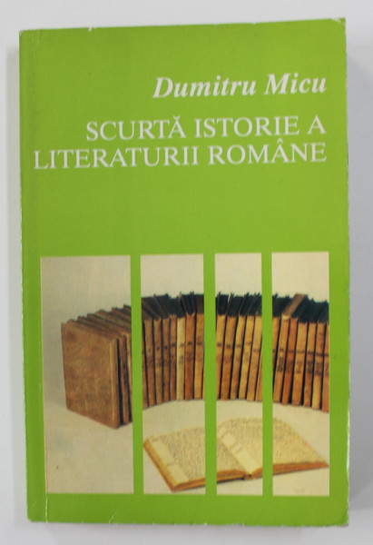 SCURTA ISTORIE A LITERATURII ROMANE de DUMITRU MICU , VOLUMUL III - PERIOADA CONTEMPORANA , PROZA , 1996