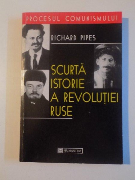 SCURTA ISTORIE A REVOLUTIEI RUSE de RICHARD PIPES , 1995*PREZINTA URME DE UZURA