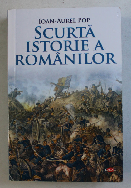 SCURTA ISTORIE A ROMANILOR de IOAN-AUREL POP , 2019