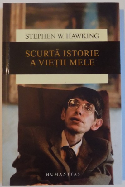 SCURTA ISTORIE A VIETII MELE de STEPHEN W. HAWKING , 2015