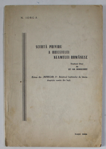 SCURTA PRIVIRE A OBICEIULUI NEAMULUI ROMANESC de N. IORGA , 1939