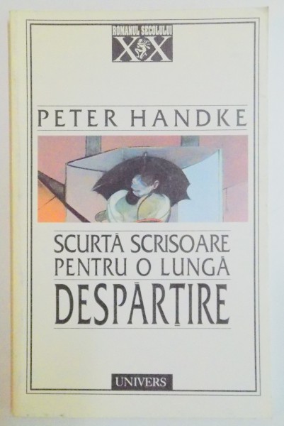 SCURTA SCRISOARE PENTRU O LUNGA DESPARTIRE de PETER HANDKE , 1998