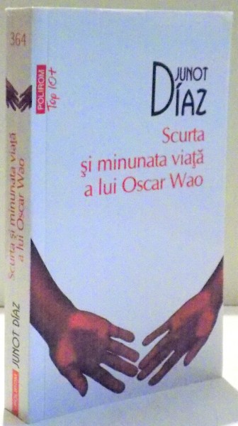 SCURTA SI MINUNATA VIATA A LUI OSCAR WAO de JUNOT DIAZ , 2017