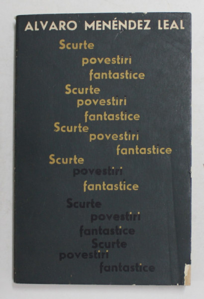 SCURTE POVESTIRI FANTASTICE de ALVARO MENDEZ LEAL , 1966