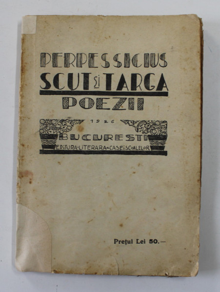 SCUT SI TARGA - POEZII de PERPESSICIUS , 1926